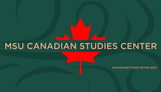 MSU’s Canadian Studies Center Receives Grant from Québec Government